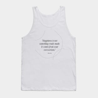 "Happiness is not something ready-made. It comes from your own actions." - Dalai Lama Inspirational Quote Tank Top